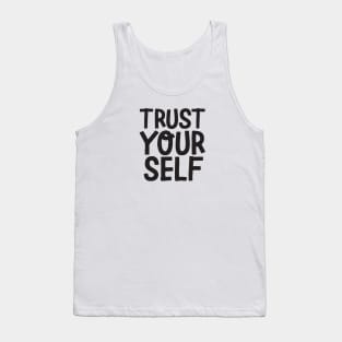 trust yourself Tank Top